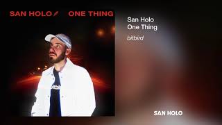 San Holo  One Thing Official Audio [upl. by Anana322]