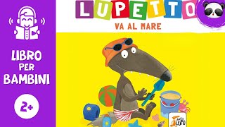 Lupetto va al mare 📚Leggiamo insieme una storia sulle vacanze al mare per Bambini [upl. by Aro]