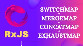 114 MergeMap vs ConcatMap vs SwitchMap vs ExhaustMap operators and its differences  RxJS [upl. by Coffeng386]