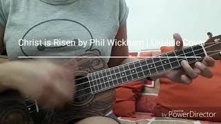 Christ is Risen by Phil Wickham  Ukulele Cover [upl. by Ahcire]