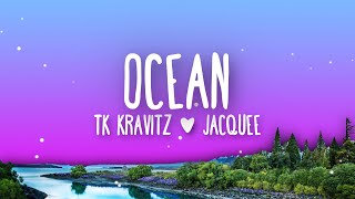 TK Kravitz  Ocean Lyrics ft Jacquees [upl. by Georgiana]