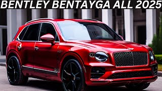 Bentley Bentayga All 2025 ReviewInteriorExteriorFirst LookFeaturesPriceAbd Cars Review 2024 [upl. by Loats295]