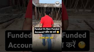 Funded Vs NonFunded Account कौन सा करें youtubeshorts forextrading fundedtrading stockmarket [upl. by Abe]