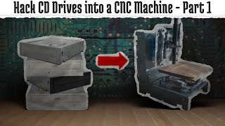 Hack old CDROMs into a CNC Machine  Part 1 The Hardware [upl. by Nnylamme]