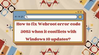 How to fix Webroot error code 3023 when it conflicts with Windows 10 updates [upl. by Geis813]