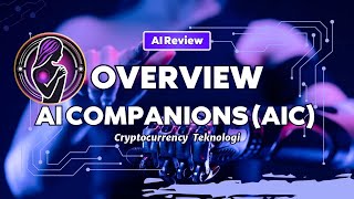 OVERVIEW AI COMPANIONS AIC PROJECT [upl. by Coats]