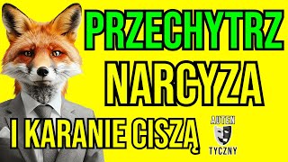 JAK PRZECHYTRZYĆ NARCYZA I KARANIE CISZĄ narcyz psychologia rozwój npd psychopata manipulacja [upl. by Gerc]