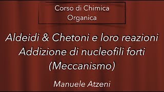 Addizione di nucleofili forti al gruppo carbonilico L100 ProfAtzeni ISCRIVITI [upl. by Nollid]