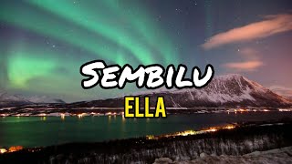 Ella  Sembilu lirik [upl. by Ajar]