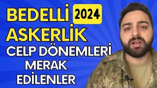 Bedelli Askerlik Celp Dönemleri 2024 Sorularınızı Cevapladık [upl. by Nivonod]