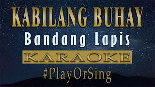 Kabilang Buhay  Bandang Lapis KARAOKE VERSION [upl. by Nnahtebazile]