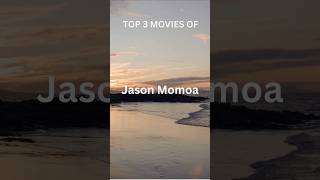 TOP 3 MOVIES OF JASON MOMOA  EXPLORE MOVIES amp SERIES [upl. by Keating]