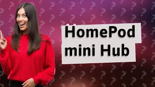 Can you use HomePod mini as a home hub [upl. by Nerb910]