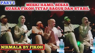 PART 1  NIRMALA COVER BY FIKOH  MESKI HAMIL BESAR SUARA FIKOH TETAP BAGUS DAN KEREN [upl. by Bullough]