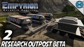 Empyrion Galactic Survival  Ep 2  Research Outpost Beta  Lets Play Gameplay  Alpha 5 S10 [upl. by Bernardina375]