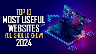 Top 10 Most Useful Websites You Should Know 2024 [upl. by Nairoc]