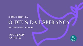 Igreja Batista Betel  O Deus da esperança [upl. by Laikeze]