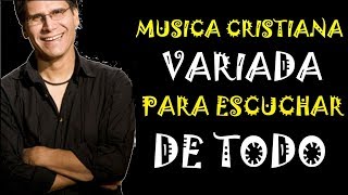 musica cristiana variada para escuchar 2018  2019  2020 [upl. by Esened]