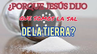 ¿PORQUE JESÚS DIJO QUE SOMOS LA SAL DE LA TIERRA [upl. by Willetta]