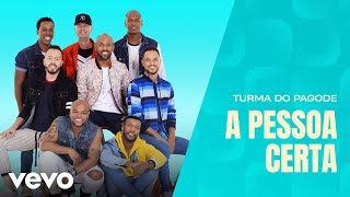 Turma do Pagode  A Pessoa Certa Misturadin 2 Ao Vivo Clipe Oficial [upl. by Oluap]