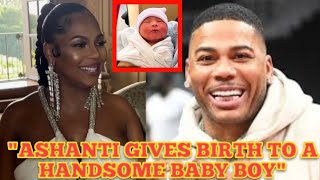 ASHANTI WELCOMES A HEALTHY BABY BOY WITH PARTNER NELLY [upl. by Link]