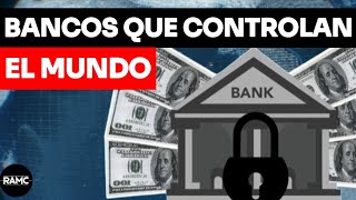 BANCOS QUE GOBIERNAN EL MUNDO ¿COMO CONTROLAN LA ECONOMÍA GLOBAL [upl. by Yeroc480]