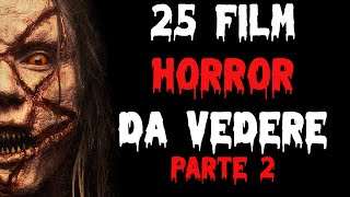 25 Film HORROR da VEDERE Parte 2 [upl. by Otreblon201]