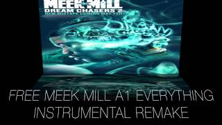 Meek Mill A1 Everything Instrumental Remake HD FREE DOWNLOAD  DREAM CHASER 2 [upl. by Ylrebme]