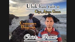 Uluk hau tuir o ll CiptAjuga Gama ll CoverFrans [upl. by Chance]