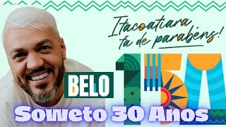 BELO  SOWETO 30 ANOS  ITACOATIARA 150 ANOS [upl. by Carlton]