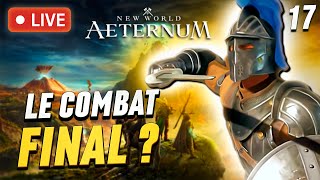 🔴 NEW WORLD AETERNUM  ON TERMINE LA QUÊTE PRINCIPALE  17 [upl. by Caresa809]