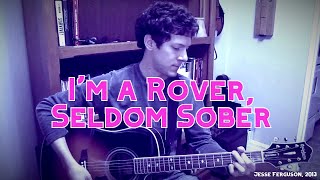 Im a Rover Seldom Sober [upl. by Oniuqa]