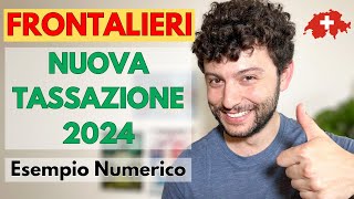 FRONTALIERE 2024  Quante TASSE dovrà Pagare il NUOVO Frontaliere ESEMPIO NUMERICO [upl. by Asina]