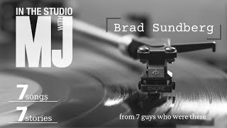 7 Songs 7 Stories Brad Sundberg Introduction  In The Studio With MJ [upl. by Aikat]