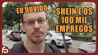 OS 100 MIL EMPREGOS DA SHEIN [upl. by Ardnnaed170]