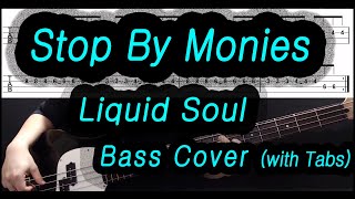 Stop By Monies  Liquid Soul Bass cover with tabs 031 [upl. by Cosmo]