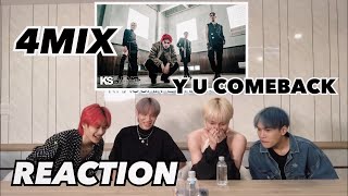 Eng Sub 4MIX  Y U COMEBACK OFFICIAL MV REACTION [upl. by Hills]