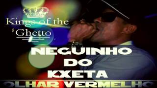 NEGUINHO DO KXETA  OLHAR VERMELHO 2013 CARLINHOS FIEL Kings of the Ghetto [upl. by Yentruok546]