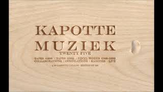 Kapotte Muziek  Twenty Five 2 Tapes 1992  Cassette Blossoming Noise 2010 [upl. by Omlesna818]