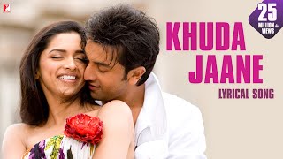 Lyrical Khuda Jaane Song with Lyrics  Bachna Ae Haseeno  Anvita Dutt Guptan  Vishal and Shekhar [upl. by Booze532]