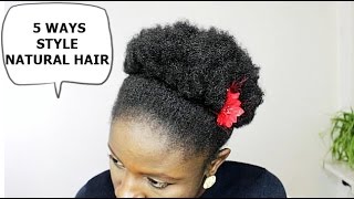 HOW TO STYLE NATURAL HAIR  5 WAYS [upl. by Anavlis]