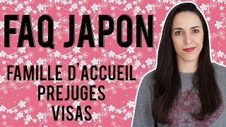 FAQ spéciale Japon  visa préjugés famille daccueil [upl. by Lemmuela]