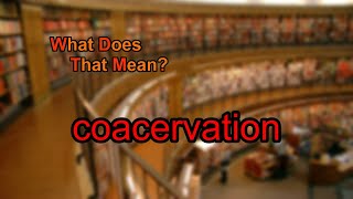 What does coacervation mean [upl. by Devland546]