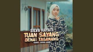 Tuan Sayang Denai Tagamang [upl. by Cosme]