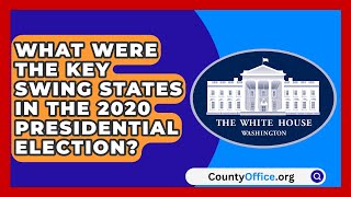 What Were the Key Swing States in the 2020 Presidential Election  CountyOfficeorg [upl. by Oninrutas]