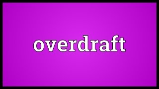 Overdraft Meaning [upl. by Hadwyn]