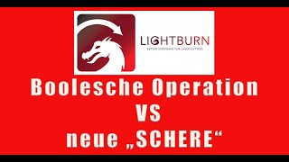 LightBurn Schere VS Booleche Operationen  Was geht schneller [upl. by Keily536]