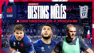 XV de France  Destins Mêlés  S06E09  Des obstacles à franchir [upl. by Laynad170]