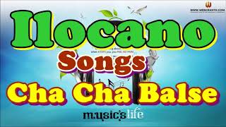 ILOCANO SONGS CHA CHA BALSE  BALSE MANSO ILOCANO MEDLEY [upl. by Ulyram520]