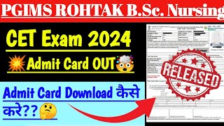 CET Exam Admit card 2024🤯💥 How to Download Pgims Rohatk bsc Nursingbscnursing pgimsrohatk [upl. by Duggan]